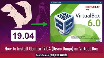How to Install Ubuntu 19.04 (Disco Dingo) on Virtual Box
