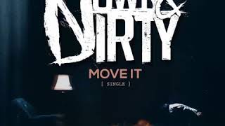 Down & Dirty - Move It [mixed by Ben]