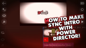 How To Make A Cool Sync Intro Using PowerDirector!