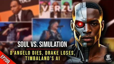 D’Angelo Dies, Drake Loses, Timbaland’s AI Disaster | Soul vs. Simulation: Ep. 209