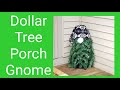 DIY Dollar Tree Porch Gnome 2019