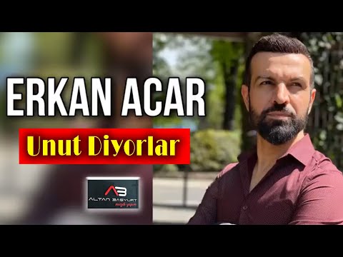 Erkan Acar - Unut Diyorlar (Altan Başyurt Müzik Yapım)