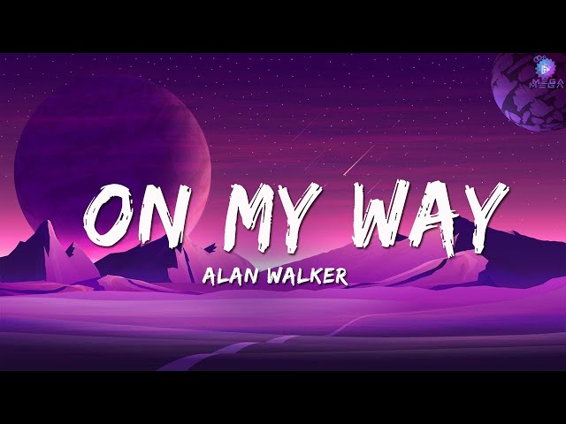 On My Way - Alan Walker, Sabrina Carpenter & Farruko (Lyrics) class=