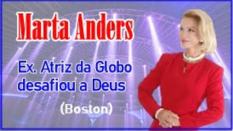Sonia Marta Anders - TESTEMUNHO -       Bostom