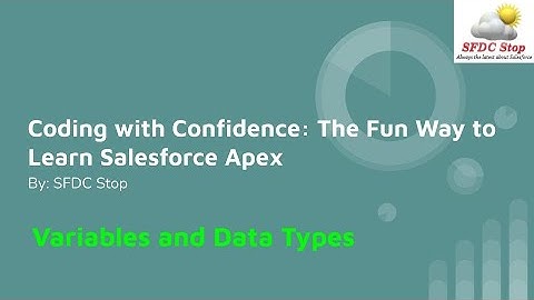 Building Blocks of Apex: Variables & Data Types Explained Simply - Salesforce Apex Tutorial Part 2