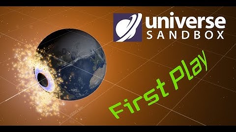 First Time Playing Universe Sandbox