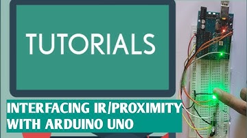 HOW TO INTERFACE AN INFRARED/PROXIMITY SENSOR WITH ARDUINO UNO.