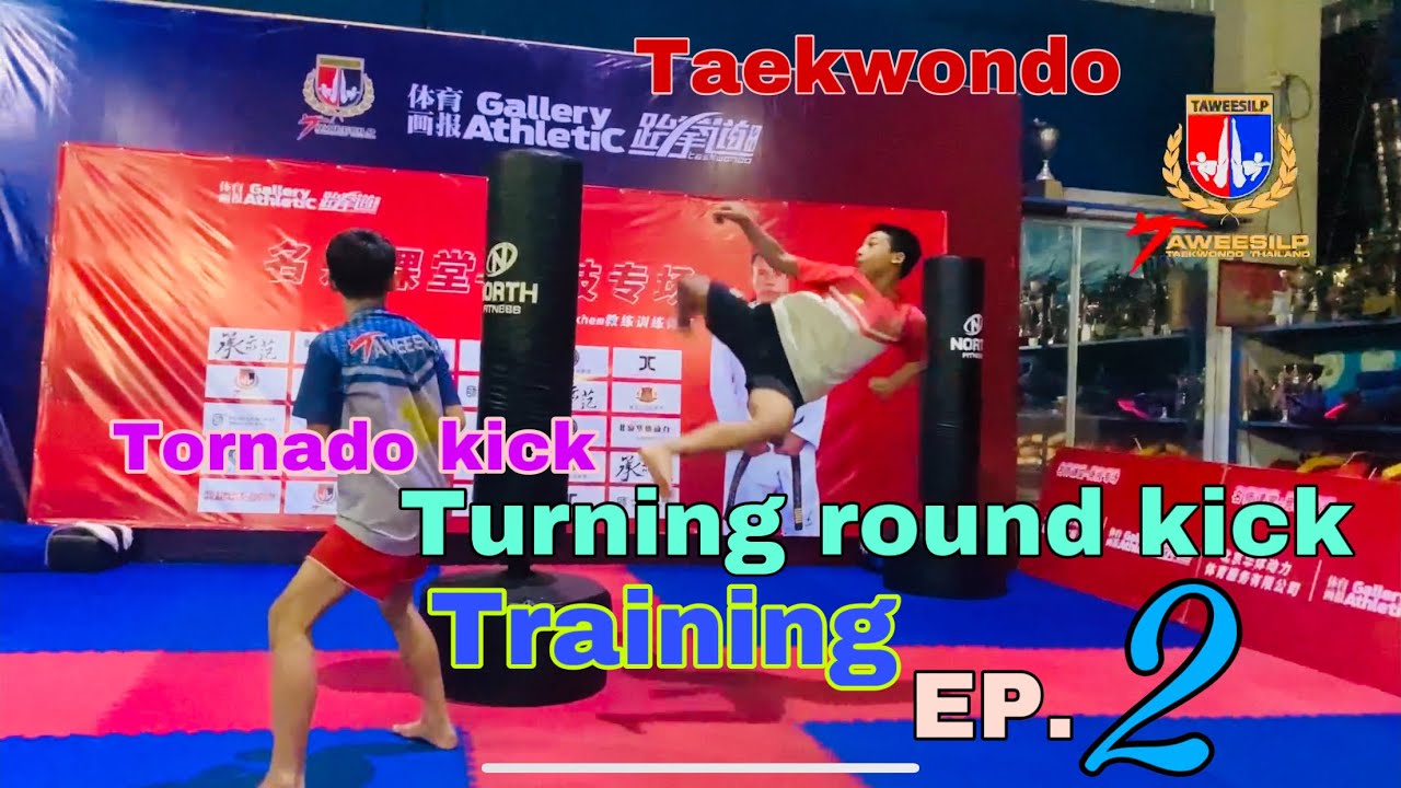 Taekwondo Tornado kick or Turning round kick Training 🥋 EP.2 YouTube
