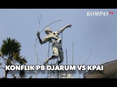 Konflik PB Djarum VS Kpai - AIMAN