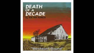 Watch Ha Ha Tonka Westward Bound video