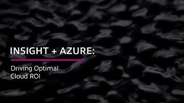 Insight + Azure: Driving Optimal Cloud ROI