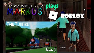 [Roblox] The Tunnel Run 3 | Da Kronikels Op Markus | DKOM Kid Vlogger