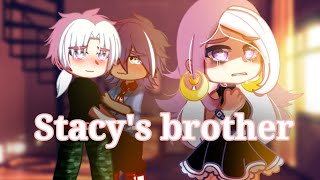Stacy's brother | gcmv