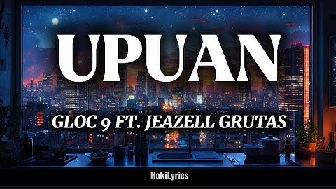 Gloc9 ft. Jeazell Grutas - Upuan (lyrics)