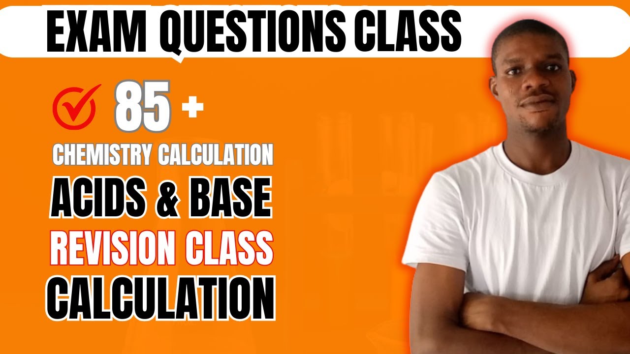 CHEMISTRY EXAM PREPARATION CLASS - [ACID AND BASE CALCULATION] - YouTube