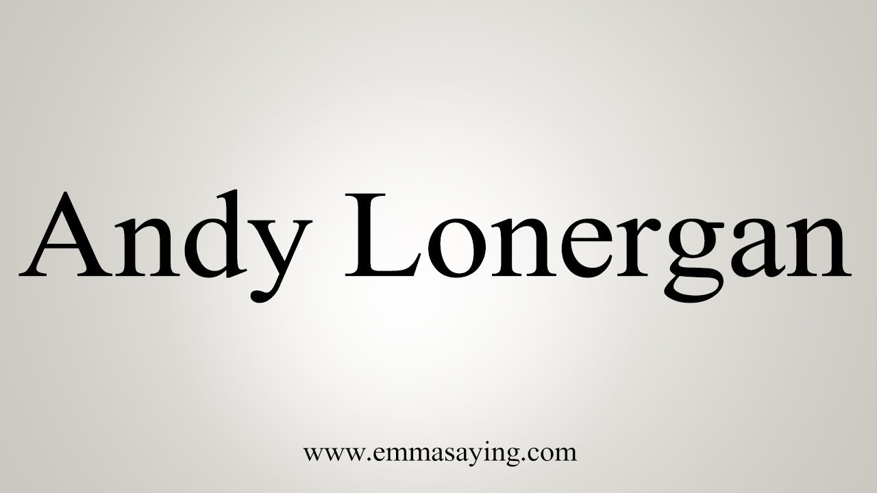 how to say in english jamun How To Pronounce Andy Lonergan
