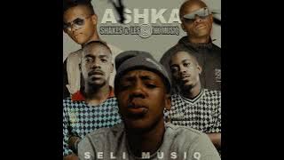 Seli MusiQ, Shakes & Les and TNK MusiQ - Ashka (Leaked)