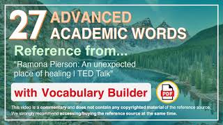 27 Advanced Academic Words Ref from "Ramona Pierson: An unexpected place of healing | TED Talk"