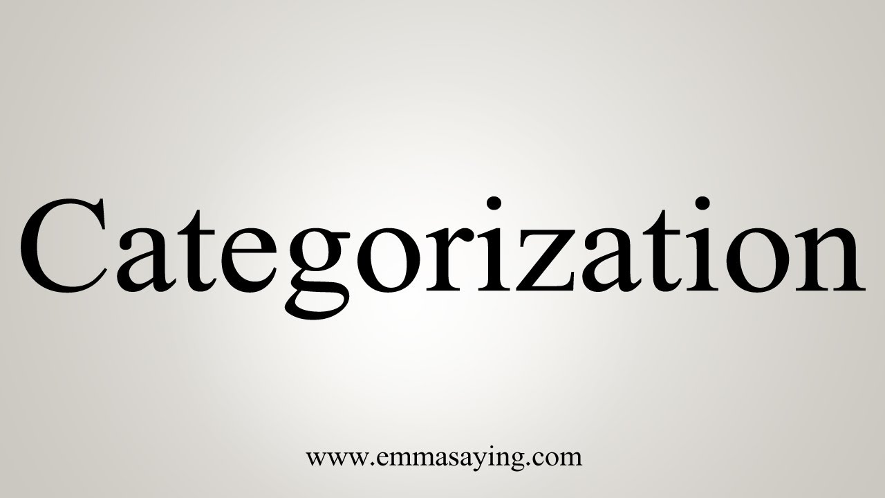 How To Say Categorization YouTube