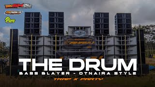 DJ THE DRUM - STYLE OTNAIRA TRAP X PARTY BASS AMBURADUL VERSION. VIRAL TIKTOK 2K24