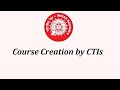 Course Creation by CTIs - Training module