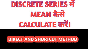 MEAN(part-3)....discrete series.....direct and shortcut method
