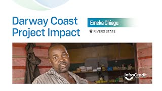 Darway Coast Project Impact - End User Perspective - Emeka Chiagu - Rivers State