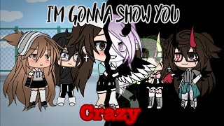 Download Lagu I'm gonna show you CRAZY || GLMV || Gacha Life || Noelita1041 MP3