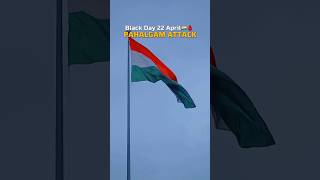 22nd April Black Day Pahalgam attack#blackday #india #pahalgam #pahalgamattack #pahalgamterrorattack