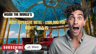 Inside the World’s Most Expensive Hotel - $100,000 Per Night 🤯|OPULENT JOURNEYS
