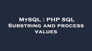 MySQL : PHP SQL Substring and process values