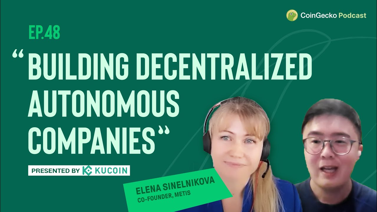 Building Decentralized Autonomous Companies w/ Elena Sinelnikova, CEO of Metis - Ep.48