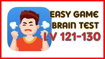 Easy Game Brain Test Level 121 122 123 124 125 126 127 128 129 130 Walkthrough Solution