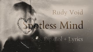 Rudy Void - Spotless Mind (Sub. Español + Lyrics) | 🔮