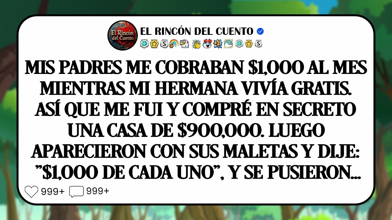 Mis padres me cobraban $1,000 al mes mientras mi hermana vivía gratis, así que en secreto compré...