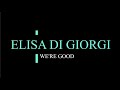 Were good  elisa di giorgi cover