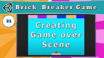 21 - Creating Game Over Scene - [ How to Make a Brick Breaker Game in Unity ]