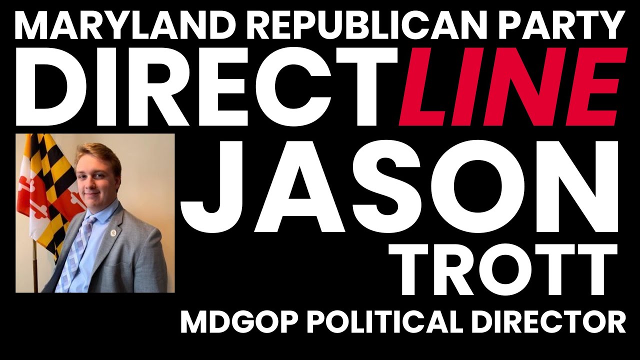 DIRECT LINE W/JASON TROTT, MDGOP POLITICAL DIRECTOR