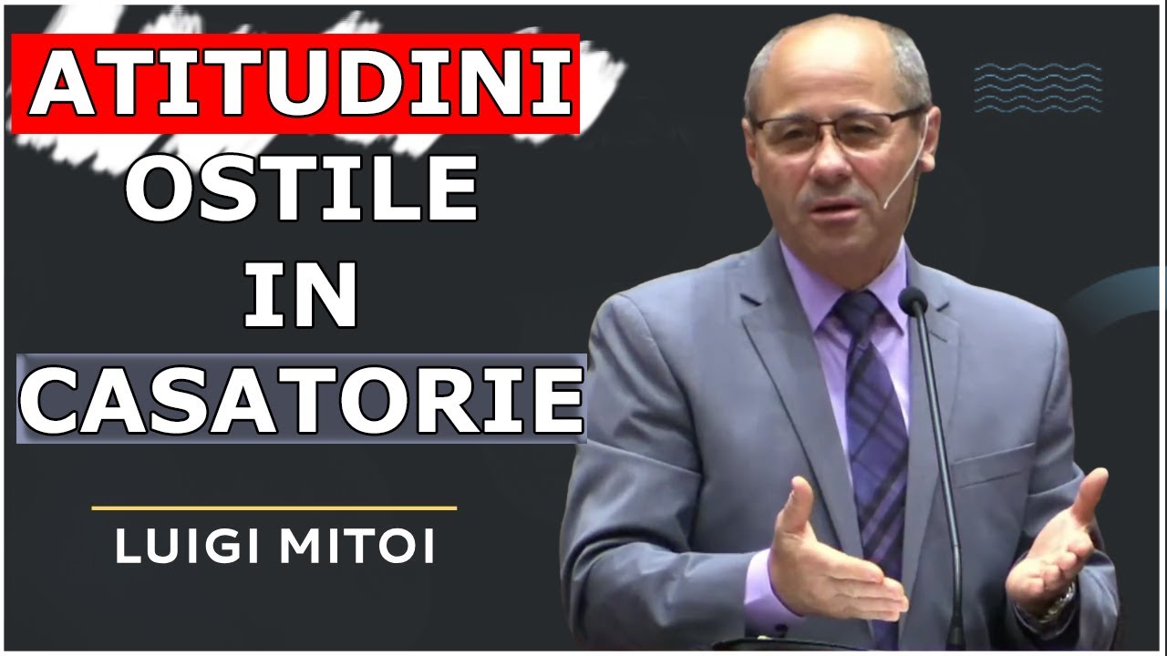 Luigi Mitoi - Atitudini ostile in casatorie. Predica