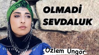 Özlem Üngör Olmadi Sevdaluk Resimi