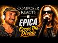 Composer Reacts to EPICA - Cross The Divide (Live at Ziggo Dome Amsterdam)
