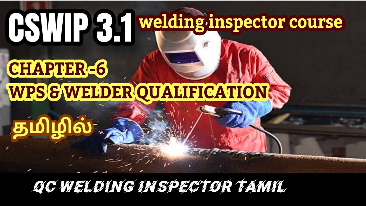 CSWIP 3.1 CHAPTER6 WPS/WELDER QUALIFICATION NDT TAMIL OIL AND GAS TAMIL WELDING