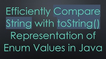 Efficiently Compare String with toString() Representation of Enum Values in Java