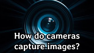 Famous How do cameras capture images? Profile
