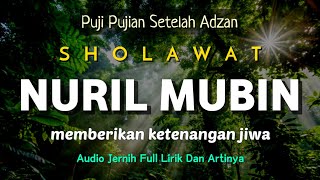 Sholawat Nuril Mubin Merdu  Lirik Dan Artinya  Puji Pujian Setelah Adzan