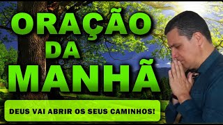 ((🔴)) ORAÇÃO DA MANHÃ DE HOJE DEUS VAI ABRIR OS SEUS CAMINHOS! TERÇA-FEIRA 21 DE MAIO