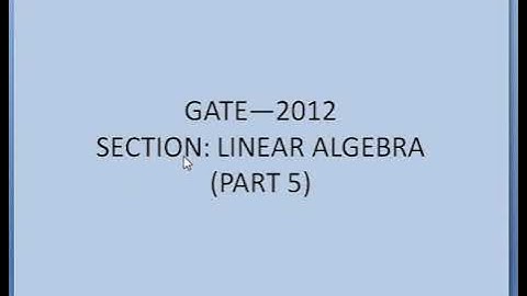 GATE 2012 (LINEAR ALGEBRA) (PART 5) || TRACE OF MATRIX