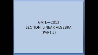 GATE 2012 (LINEAR ALGEBRA) (PART 5) || TRACE OF MATRIX