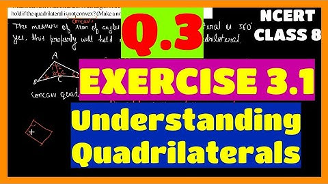 Q.3 - EXERCISE 3.1 - Chapter 3 Understanding Quadrilaterals - NCERT CLASS 8 Math Solutions