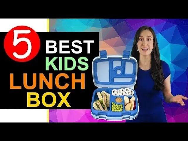 The Best Lunch Box for Kids 2022